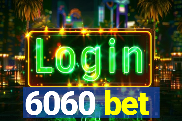 6060 bet